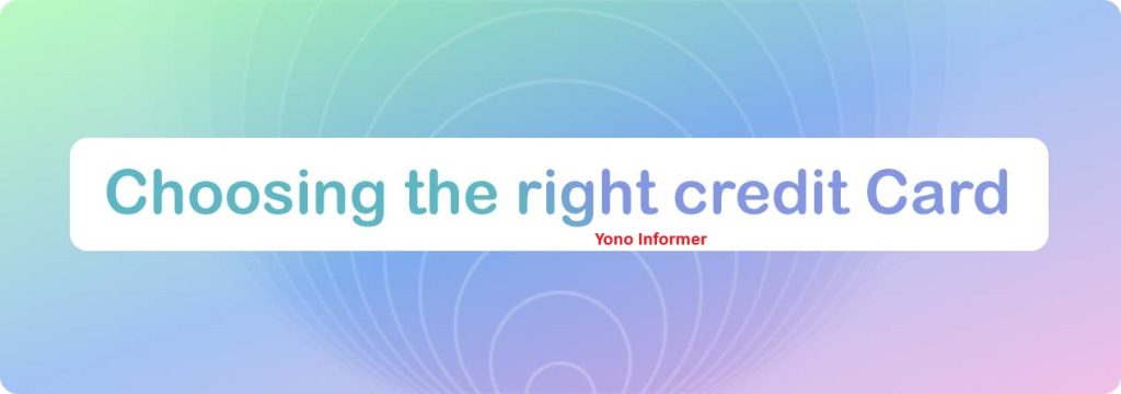 How to Choose the Right Credit Card